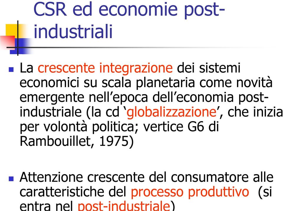 cd globalizzazione, che inizia per volontà politica; vertice G6 di Rambouillet,