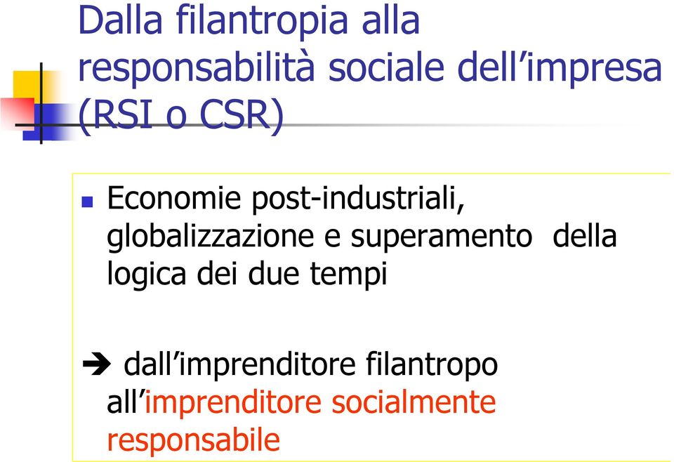 globalizzazione e superamento della logica dei due tempi