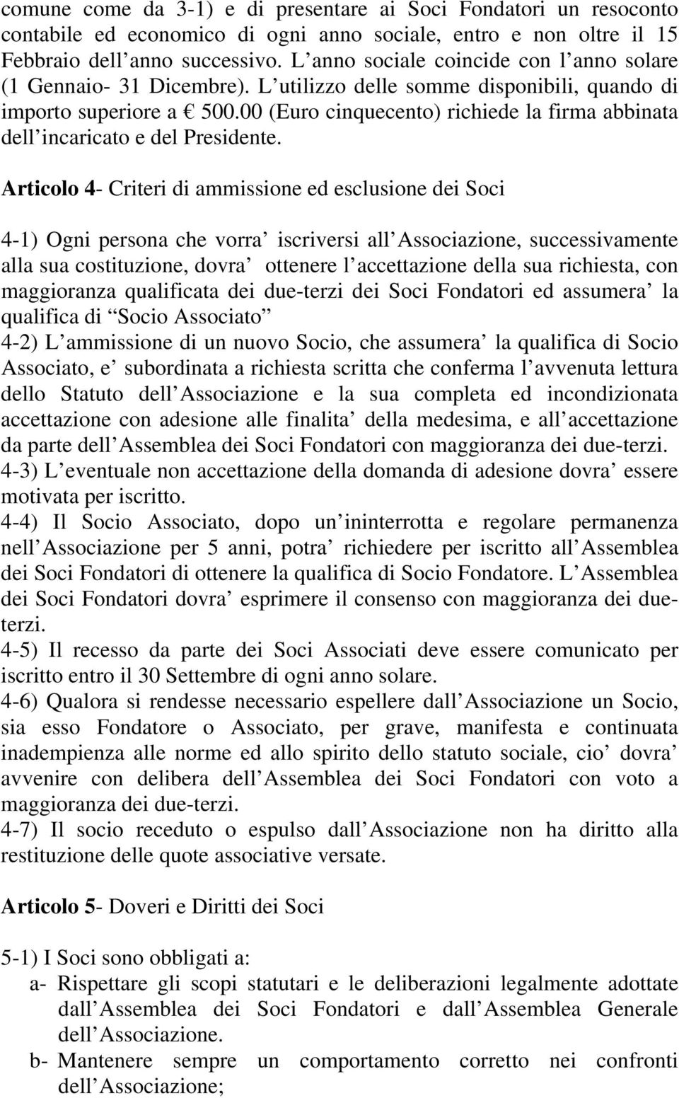 00 (Euro cinquecento) richiede la firma abbinata dell incaricato e del Presidente.