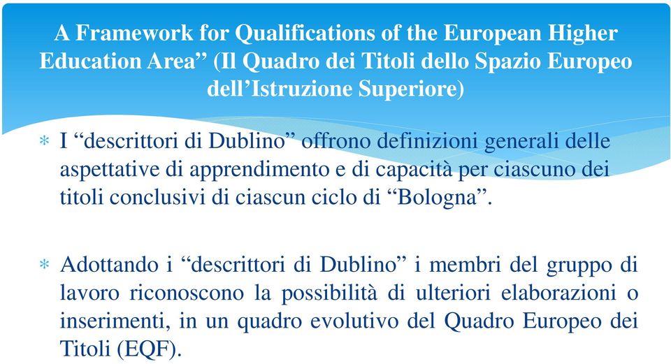 per ciascuno dei titoli conclusivi di ciascun ciclo di Bologna.