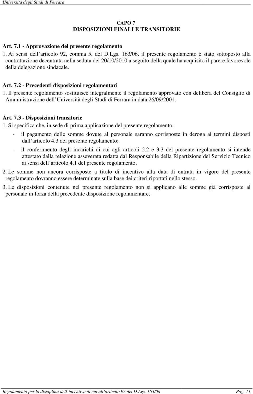 7.2 - Precedenti disposizioni regolamentari 1.