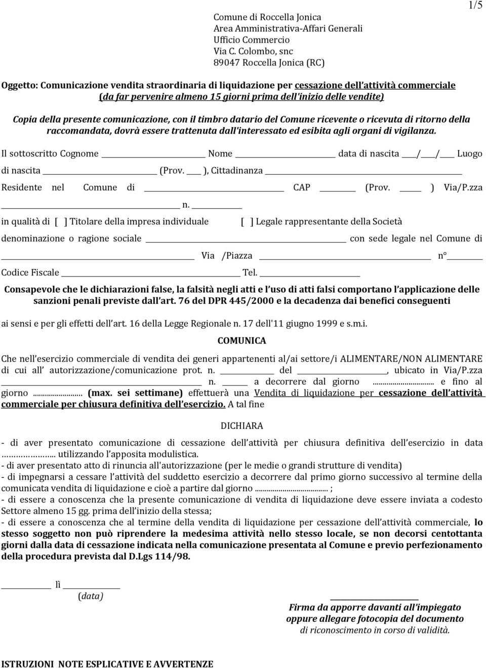 delle vendite) Copia della presente comunicazione, con il timbro datario del Comune ricevente o ricevuta di ritorno della raccomandata, dovrà essere trattenuta dall'interessato ed esibita agli organi