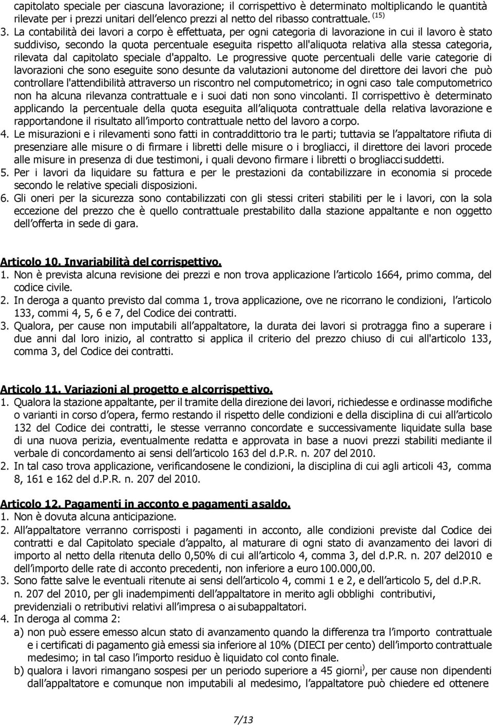 categoria, rilevata dal capitolato speciale d'appalto.