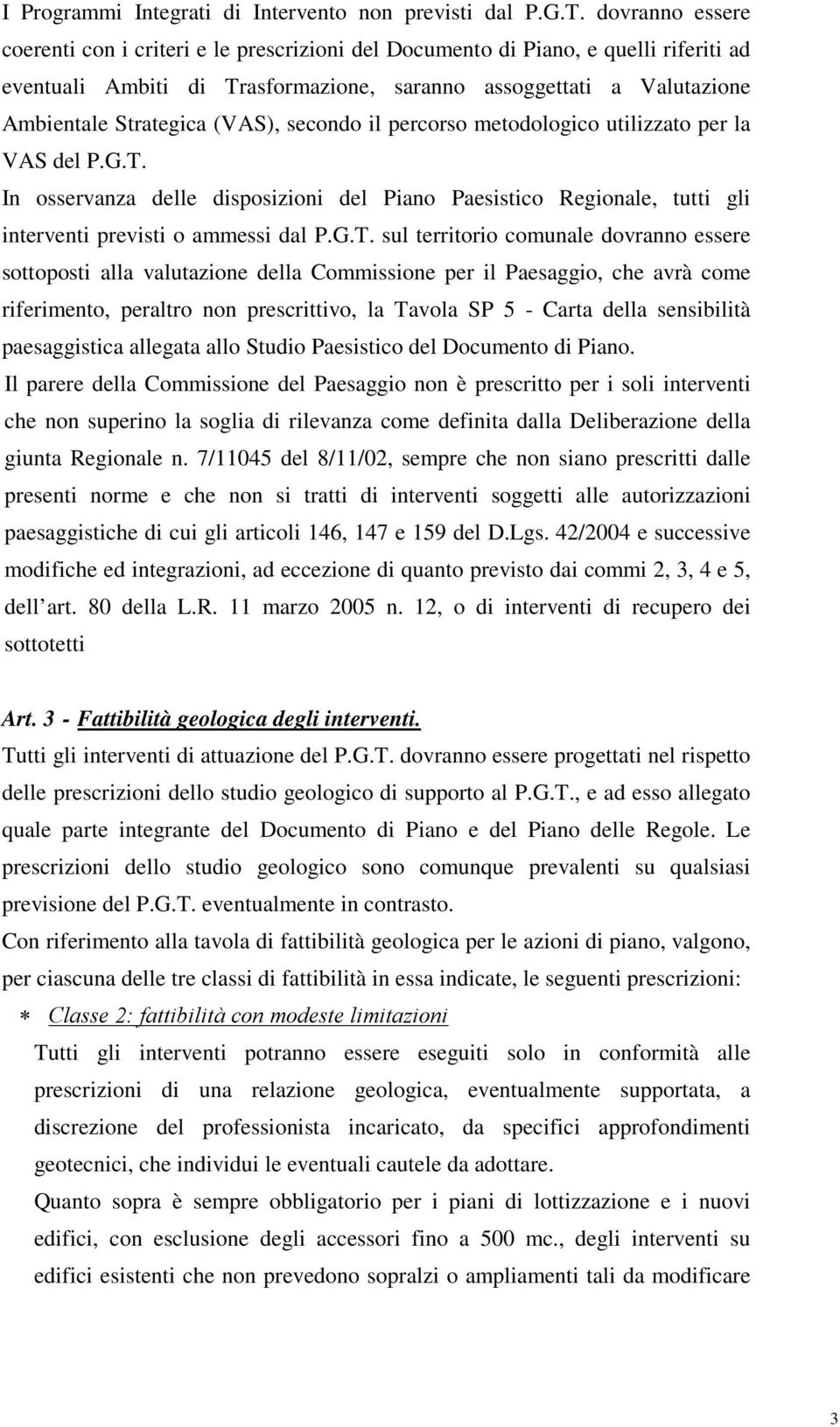 (VAS), secondo il percorso metodologico utilizzato per la VAS del P.G.T.