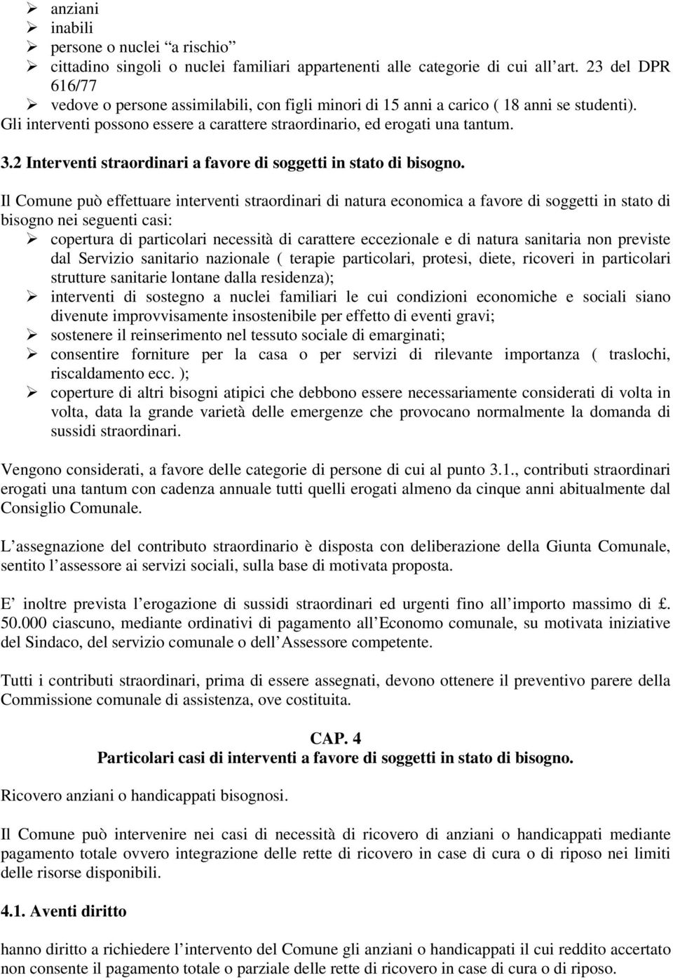 2 Interventi straordinari a favore di soggetti in stato di bisogno.