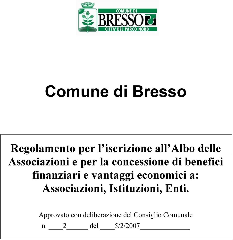 vantaggi economici a: Associazioni, Istituzioni, Enti.