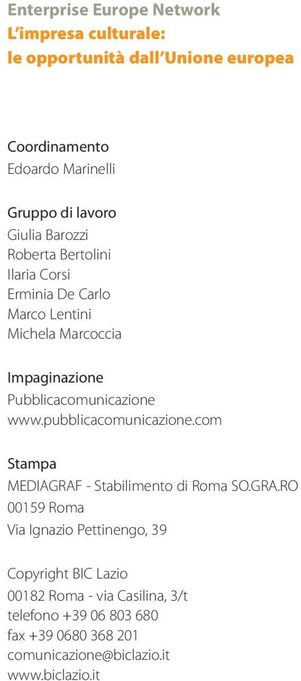 Pubblicacomunicazione www.pubblicacomunicazione.com Stampa MEDIAGRAF