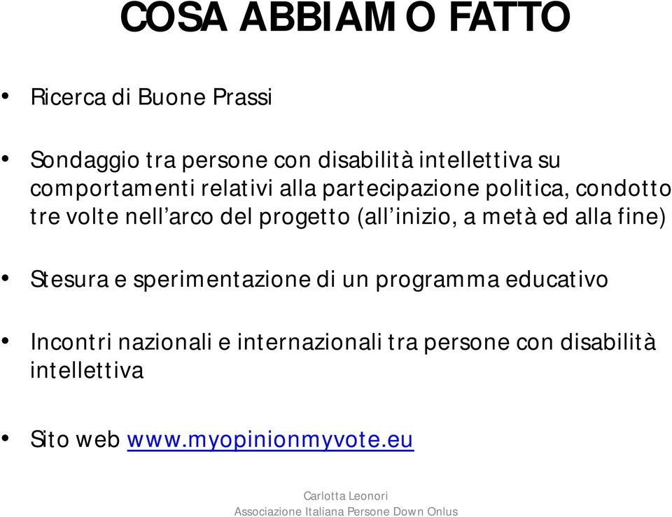 (all inizio, a metà ed alla fine) Stesura e sperimentazione di un programma educativo Incontri