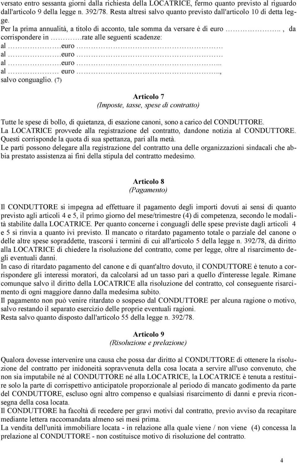 rate alle seguenti scadenze: al.euro al.euro al.euro... al euro.., salvo conguaglio.