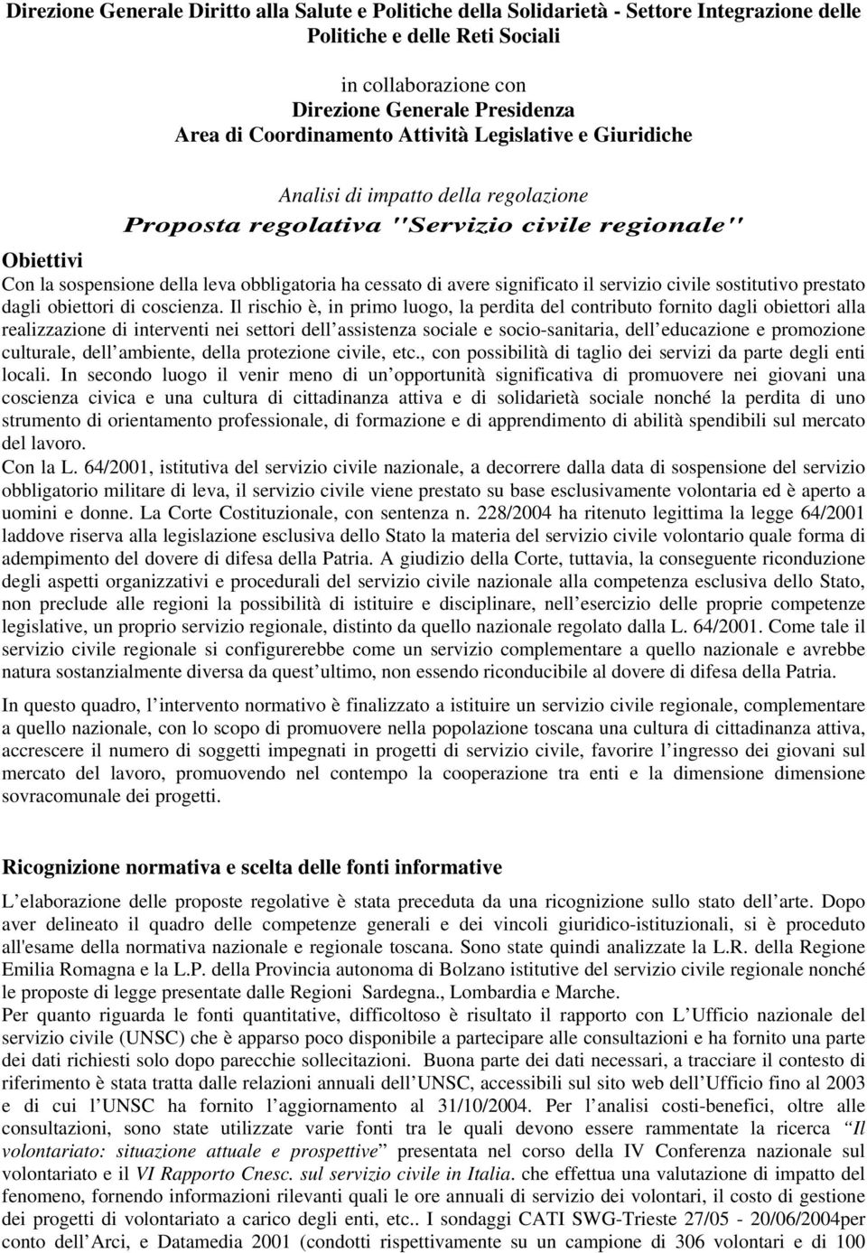 avere significato il servizio civile sostitutivo prestato dagli obiettori di coscienza.