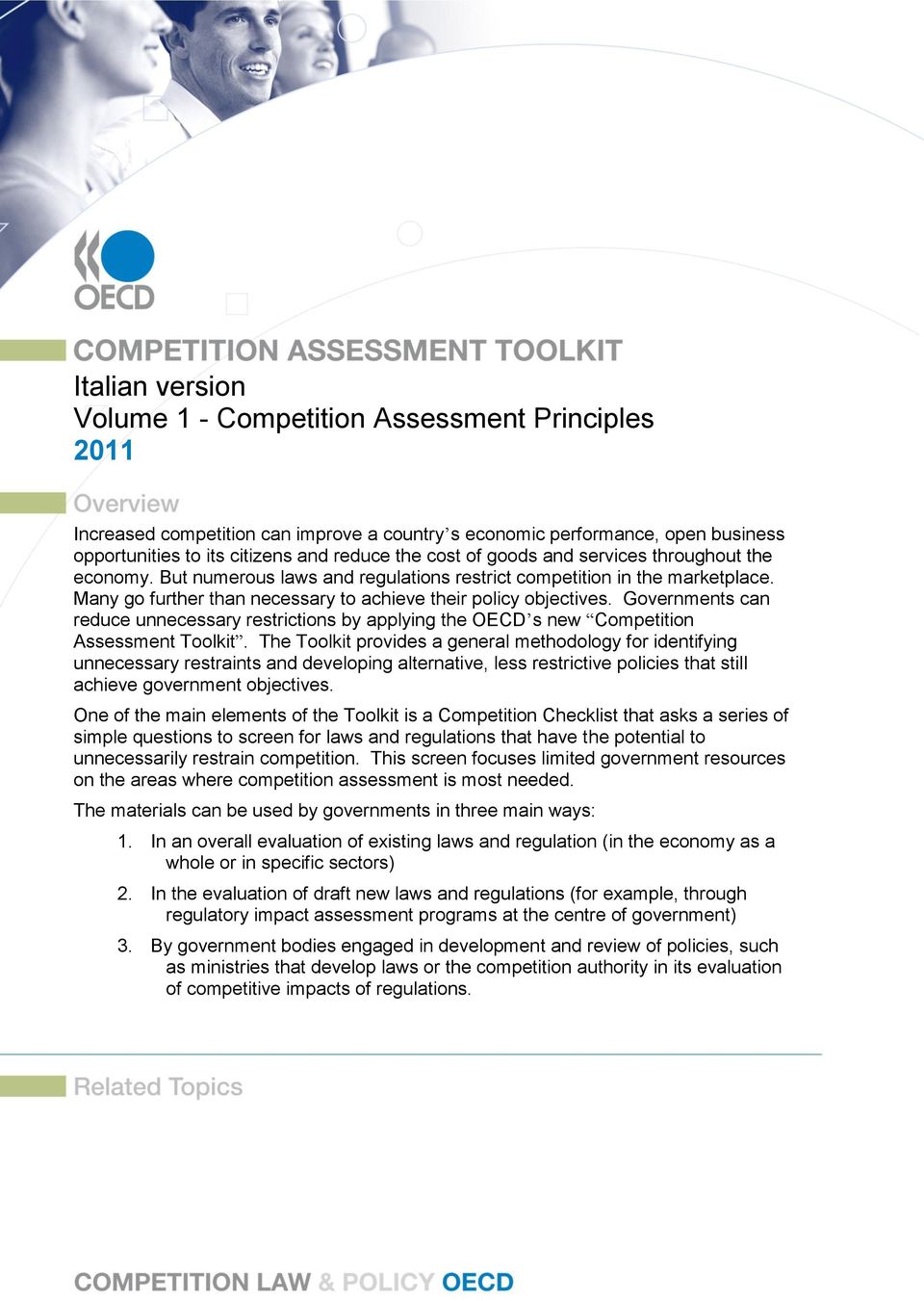 Governments can reduce unnecessary restrictions by applying the OECD s new Competition Assessment Toolkit.