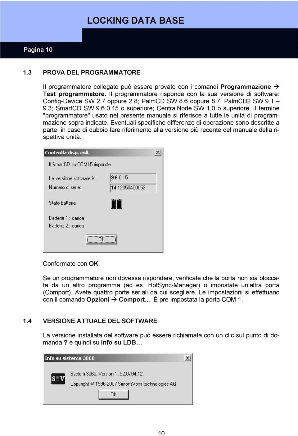 0 o superiore. Il termine "programmatore" usato nel presente manuale si riferisce a tutte le unità di programmazione sopra indicate.