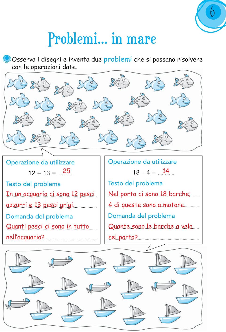 ... Domanda del problema Quanti pesci ci sono in tutto... nell acquario?