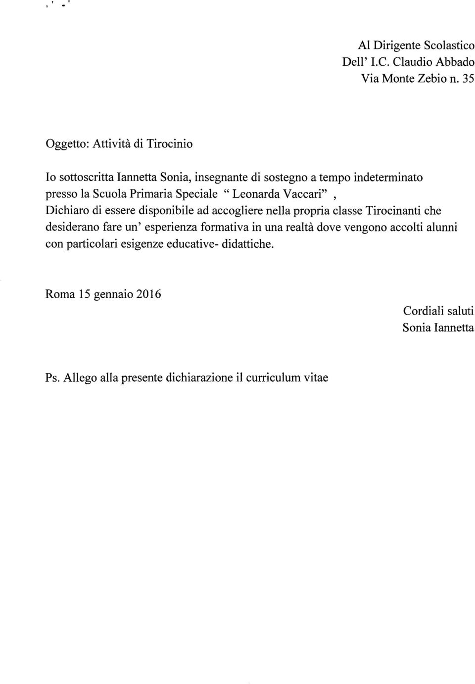 Speciale "Leonarda Vaccari", Dichiaro di essere disponibile ad accogliere nella propria classe Tirocinanti che desiderano fare un'