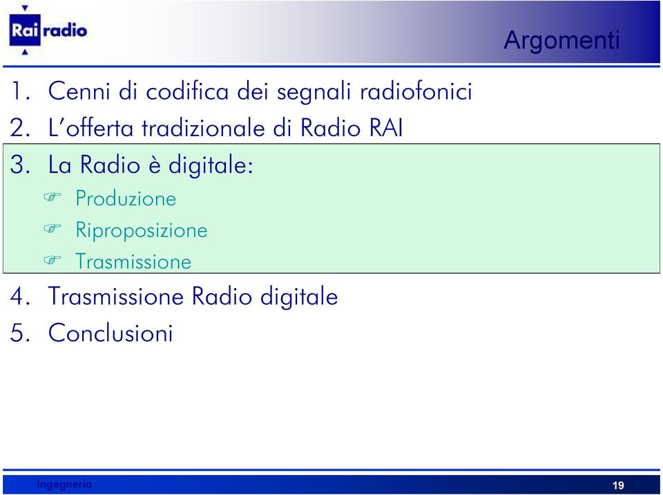 L offerta tradizionale di Radio RAI 3.