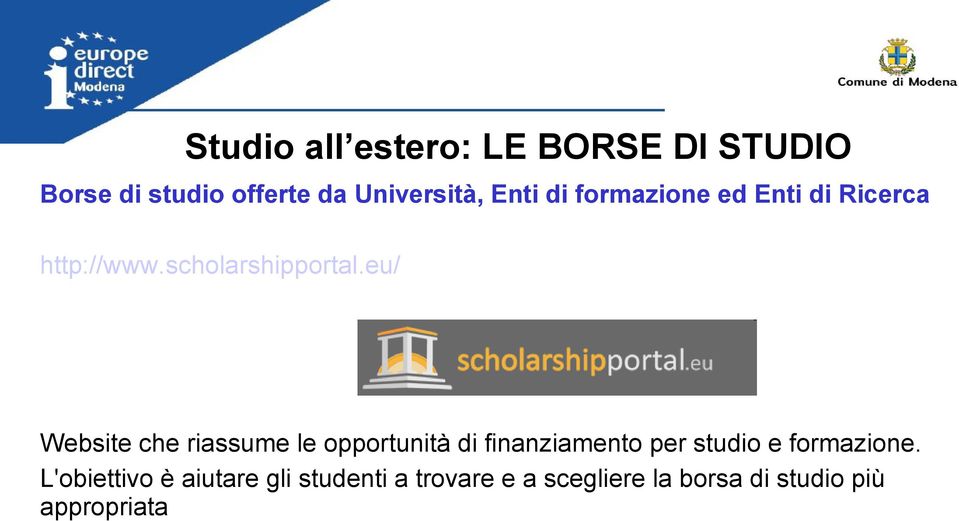 eu/ Website che riassume le opportunità di finanziamento per studio e