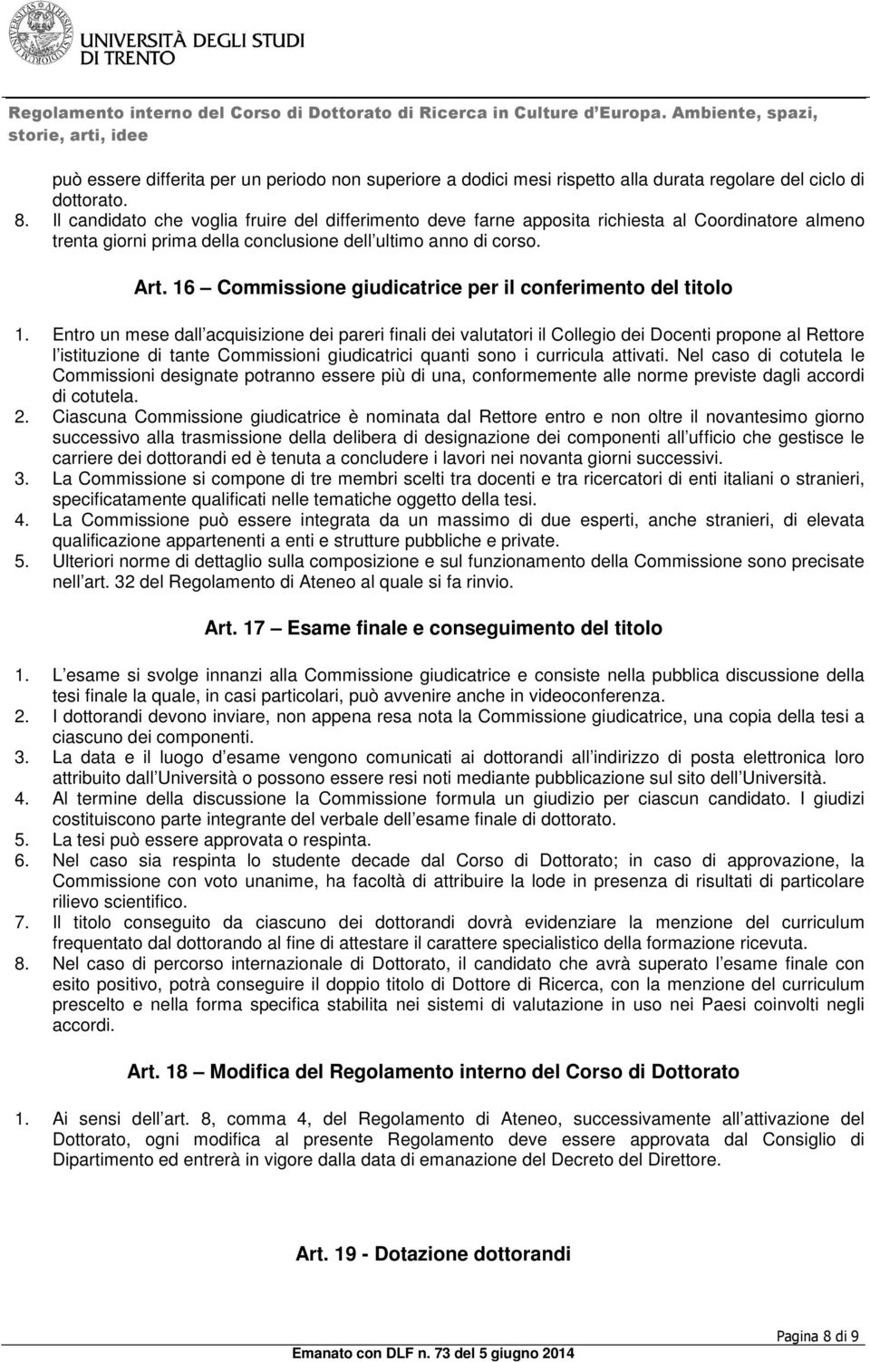 16 Commissione giudicatrice per il conferimento del titolo 1.