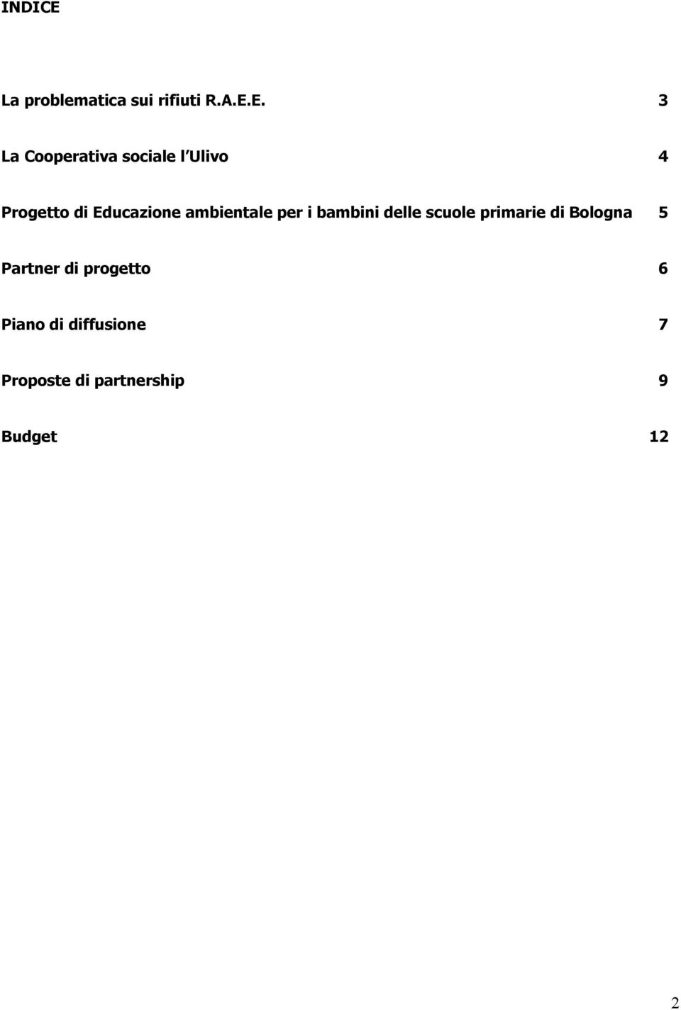 E. 3 La Cooperativa sociale l Ulivo 4 Progetto di Educazione