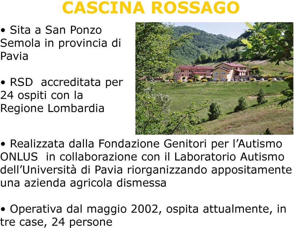 collaborazione con il Laboratorio Autismo dell Università di Pavia riorganizzando