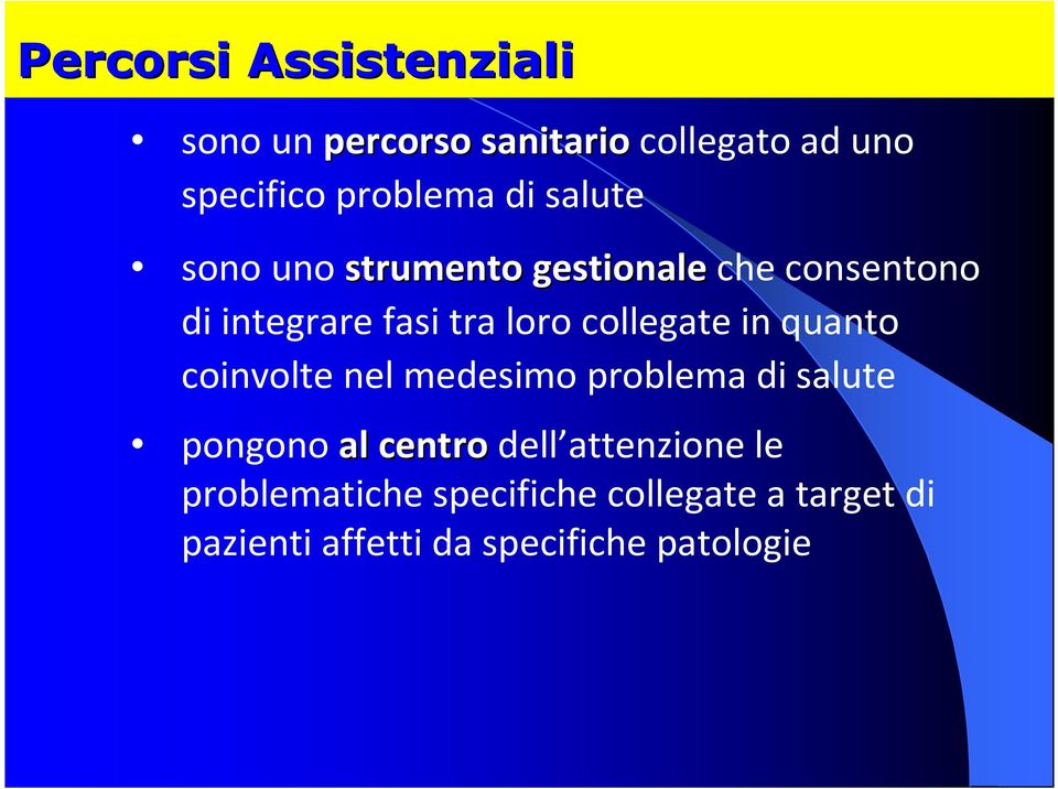 in quanto coinvolte nel medesimo problema di salute pongono al centrodell attenzione le