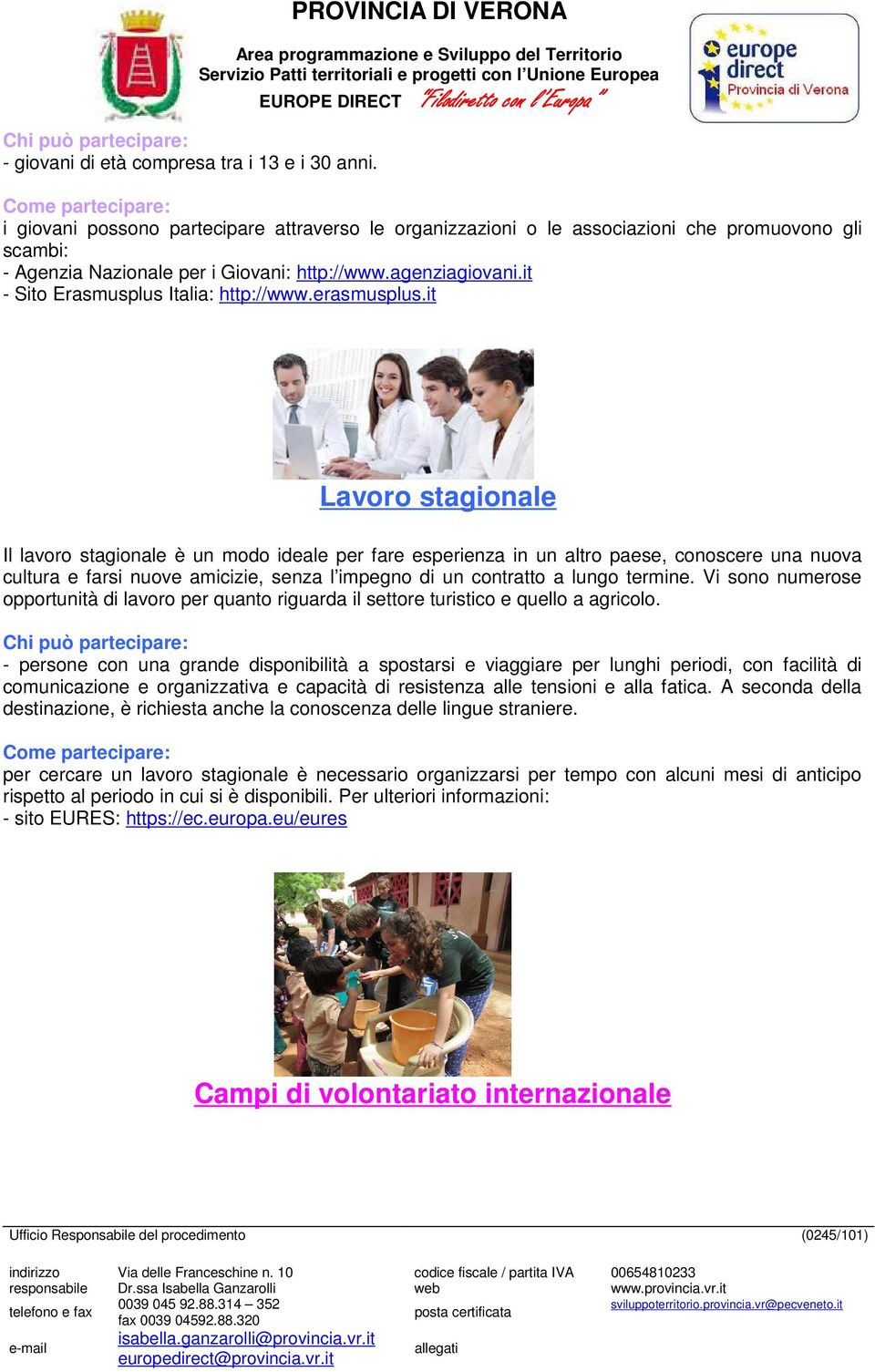 it - Sito Erasmusplus Italia: http://www.erasmusplus.