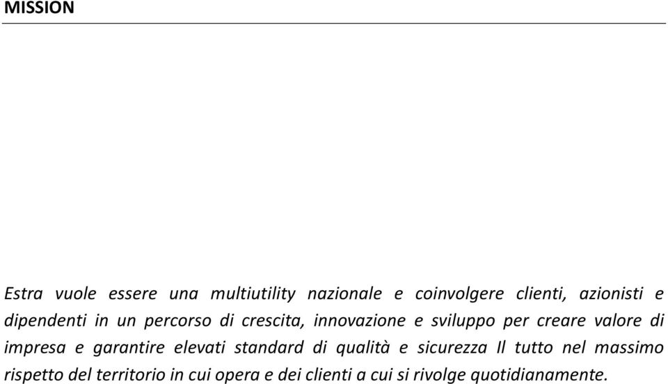 valore di impresa e garantire elevati standard di qualità e sicurezza Il tutto nel