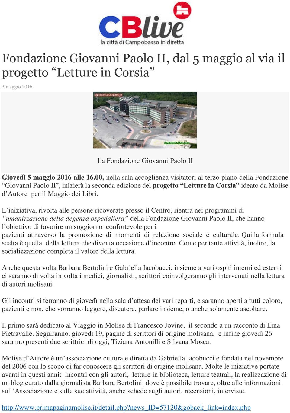 L iniziativa, rivolta alle persone ricoverate presso il Centro, rientra nei programmi di umanizzazione della degenza ospedaliera della Fondazione Giovanni Paolo II, che hanno l obiettivo di favorire