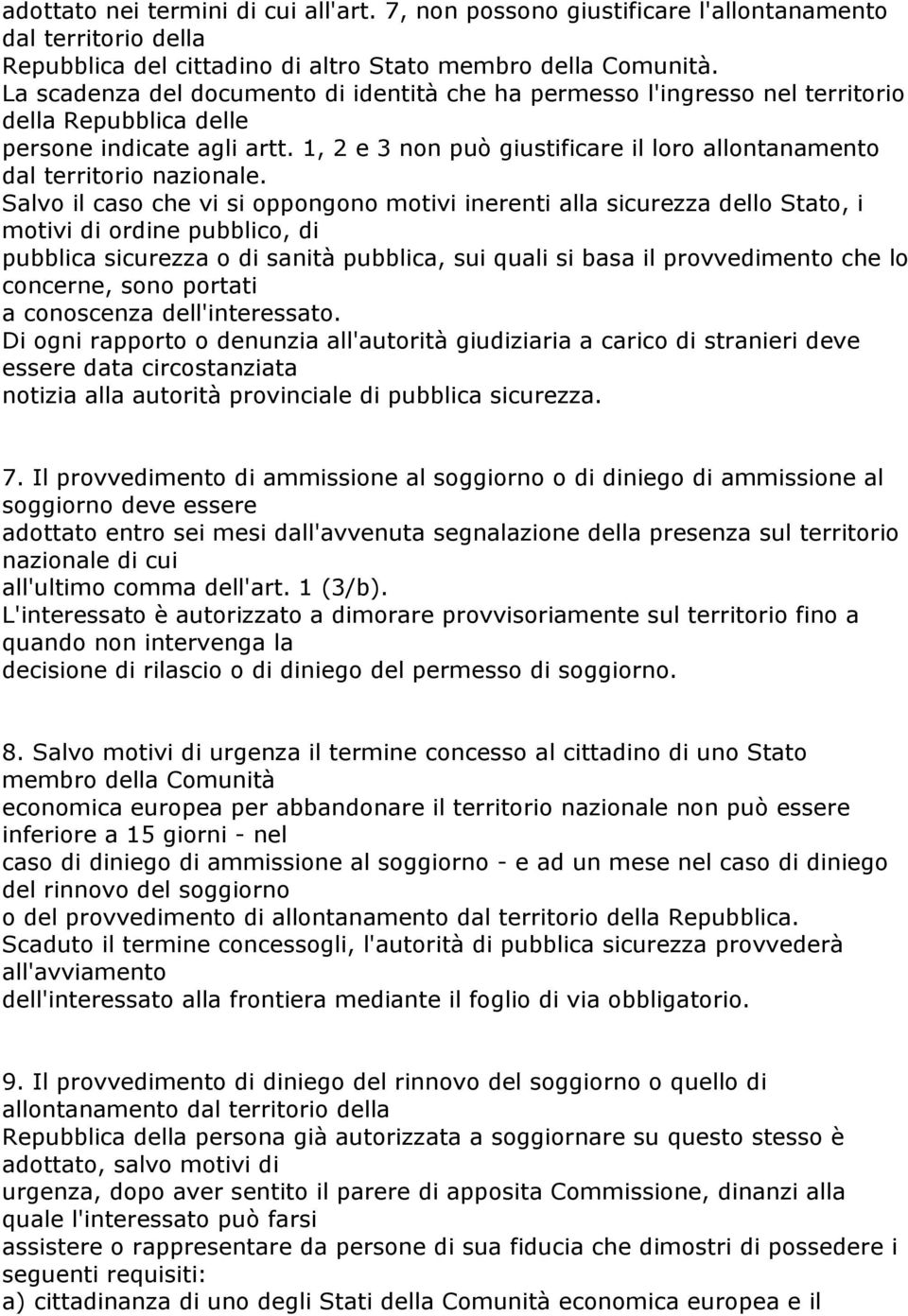 1, 2 e 3 non può giustificare il loro allontanamento dal territorio nazionale.