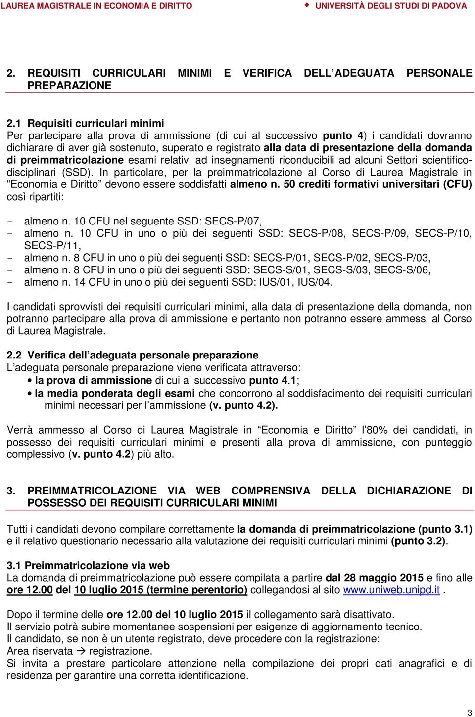 presentazione della domanda di preimmatricolazione esami relativi ad insegnamenti riconducibili ad alcuni Settori scientificodisciplinari (SSD).