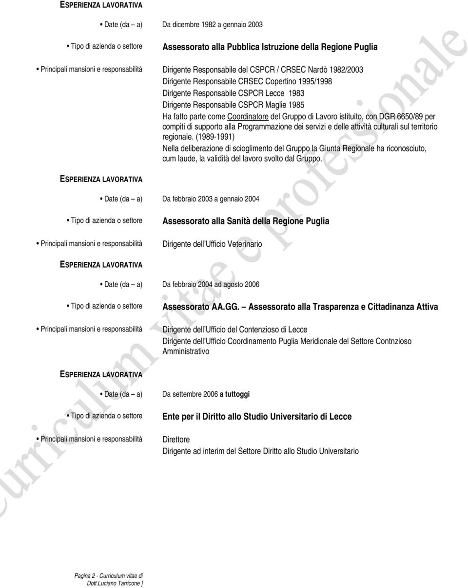 Lavoro istituito, con DGR 6650/89 per compiti di supporto alla Programmazione dei servizi e delle attività culturali sul territorio regionale.