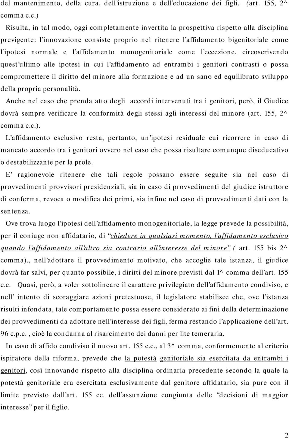 zione dei figli. (art. 155, 2^ co