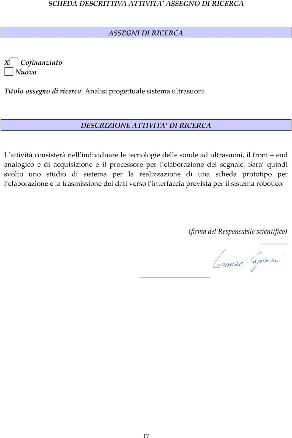 analogico e di acquisizione e il processore per l elaborazione del segnale.