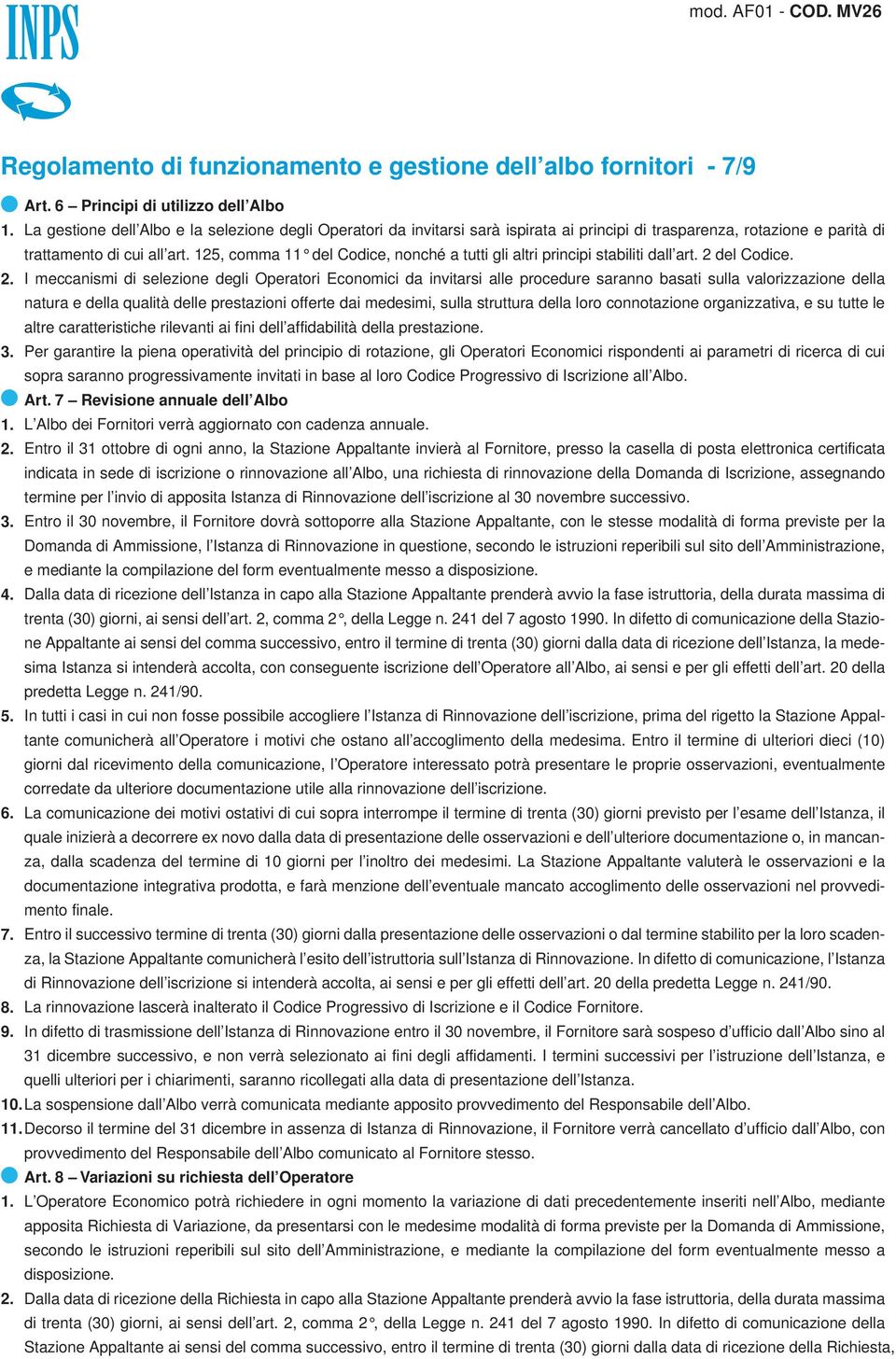 125, comma 11 del Codice, nonché a tutti gli altri principi stabiliti dall art. 2 