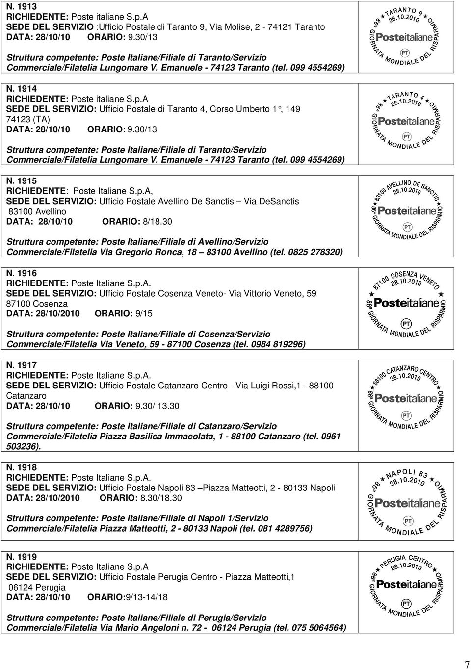 30 Struttura competente: Poste Italiane/Filiale di Avellino/Servizio Commerciale/Filatelia Via Gregorio Ronca, 18 83100 Avellino (tel. 0825 278320) N.