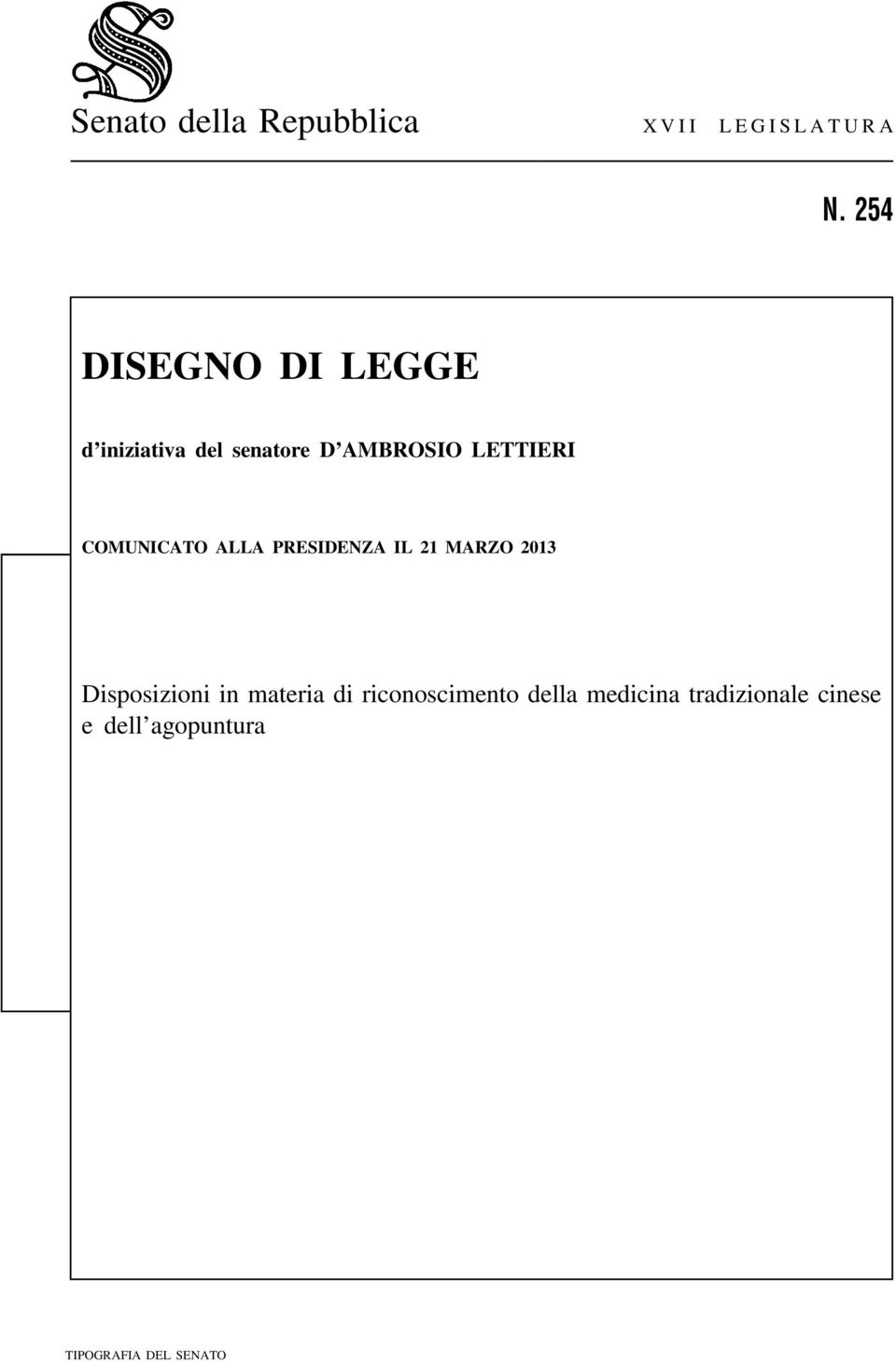 COMUNICATO ALLA PRESIDENZA IL 21 MARZO 2013 Disposizioni in materia