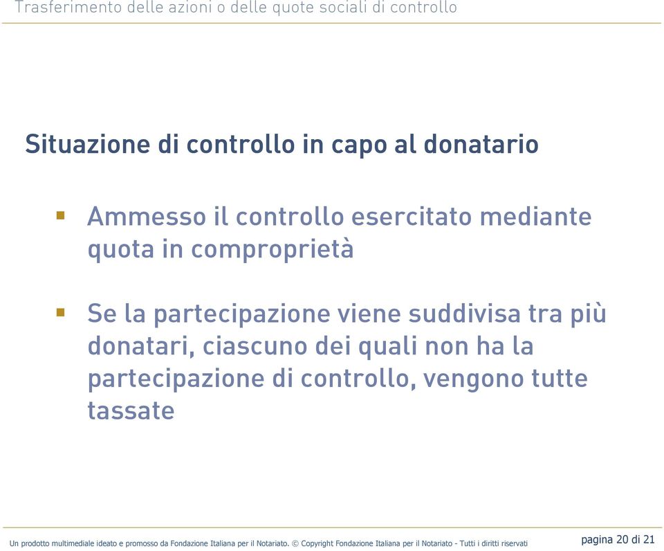 quali non ha la partecipazione di controllo, vengono tutte tassate Un prodotto multimediale ideato e promosso da