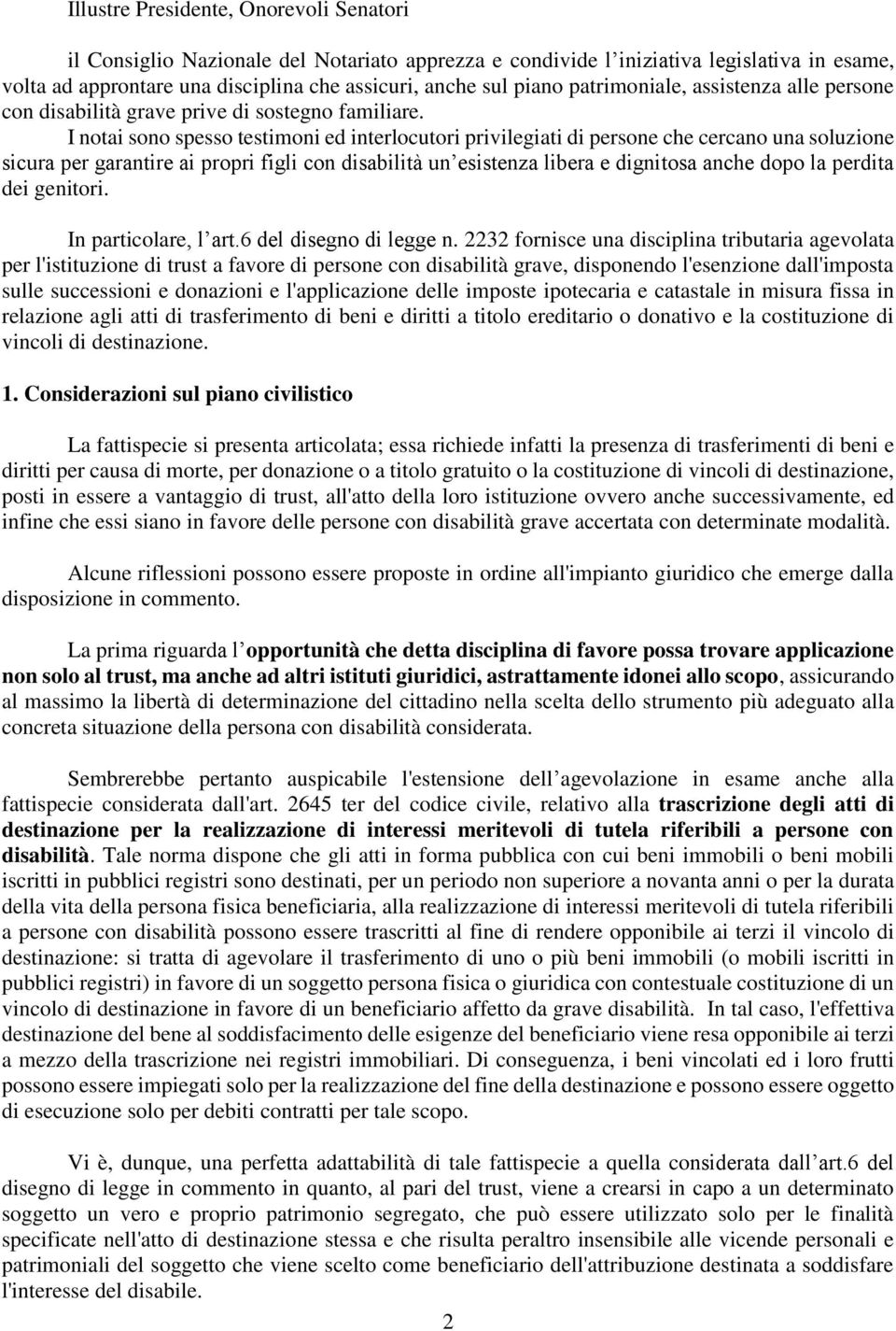 I notai sono spesso testimoni ed interlocutori privilegiati di persone che cercano una soluzione sicura per garantire ai propri figli con disabilità un esistenza libera e dignitosa anche dopo la