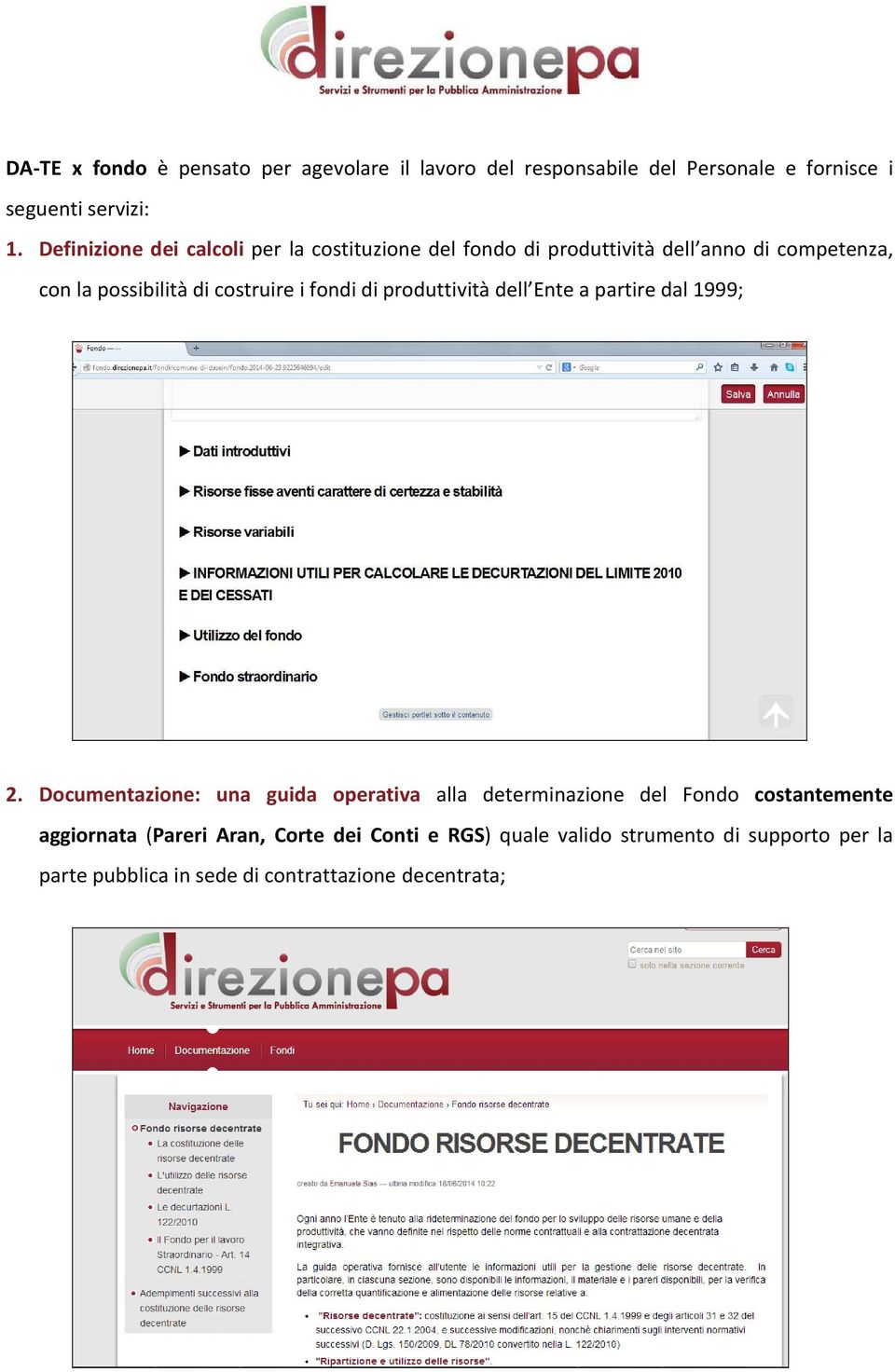 fondi di produttività dell Ente a partire dal 1999; 2.