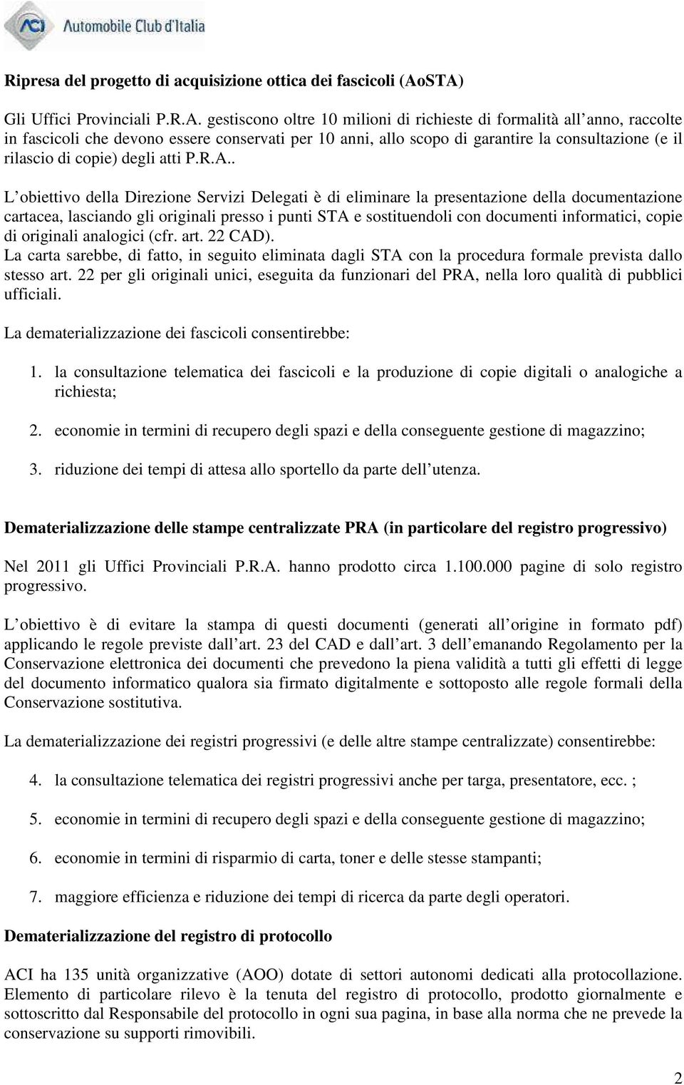 consultazione (e il rilascio di copie) degli atti P.R.A.