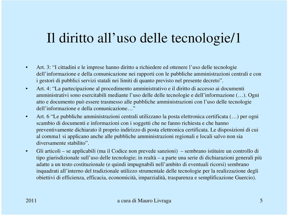 gestori di pubblici servizi statali nei limiti di quanto previsto nel presente decreto. Art.