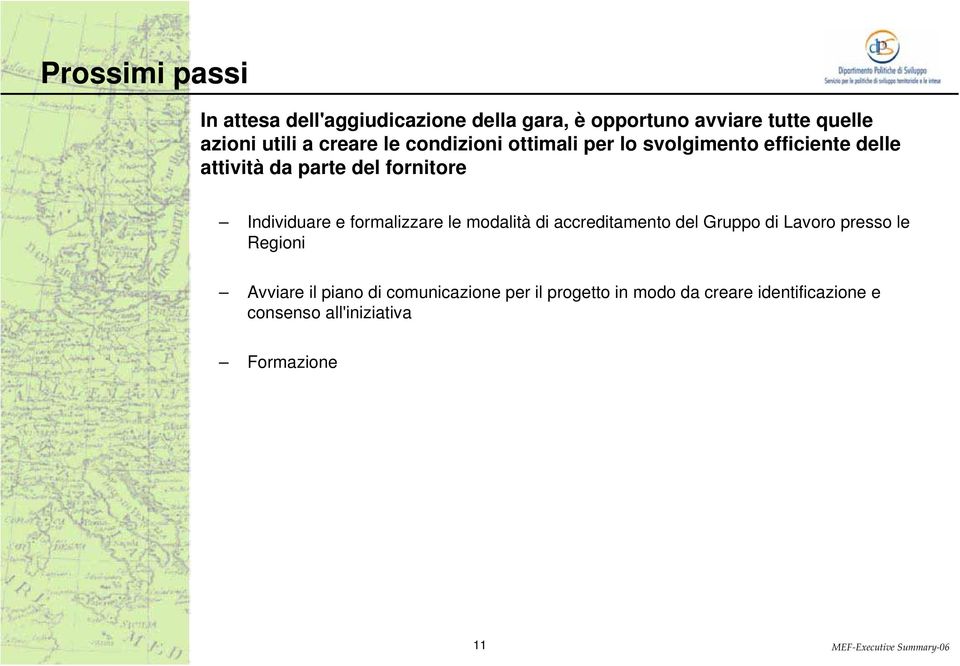 Individuare e formalizzare le modalità di accreditamento del Gruppo di Lavoro presso le Regioni Avviare