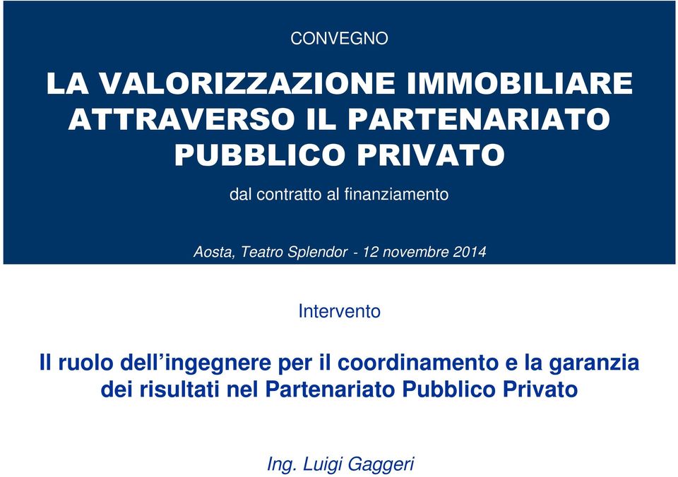 12 novembre 2014 Intervento Il ruolo dell ingegnere per il coordinamento