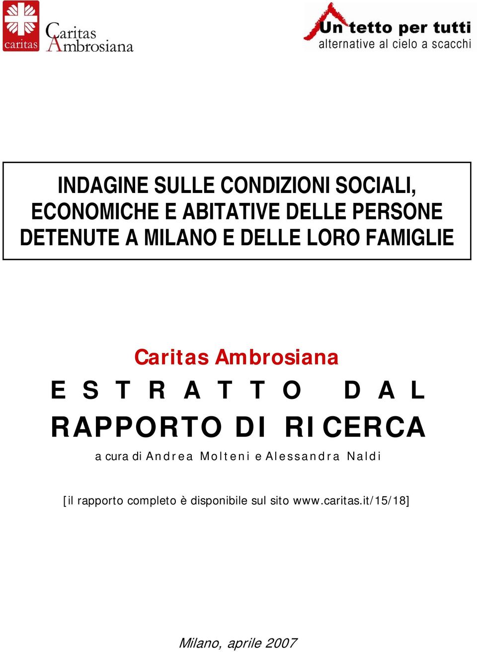 D A L RAPPORTO DI RICERCA a cura di Andrea Molteni e Alessandra Naldi [il