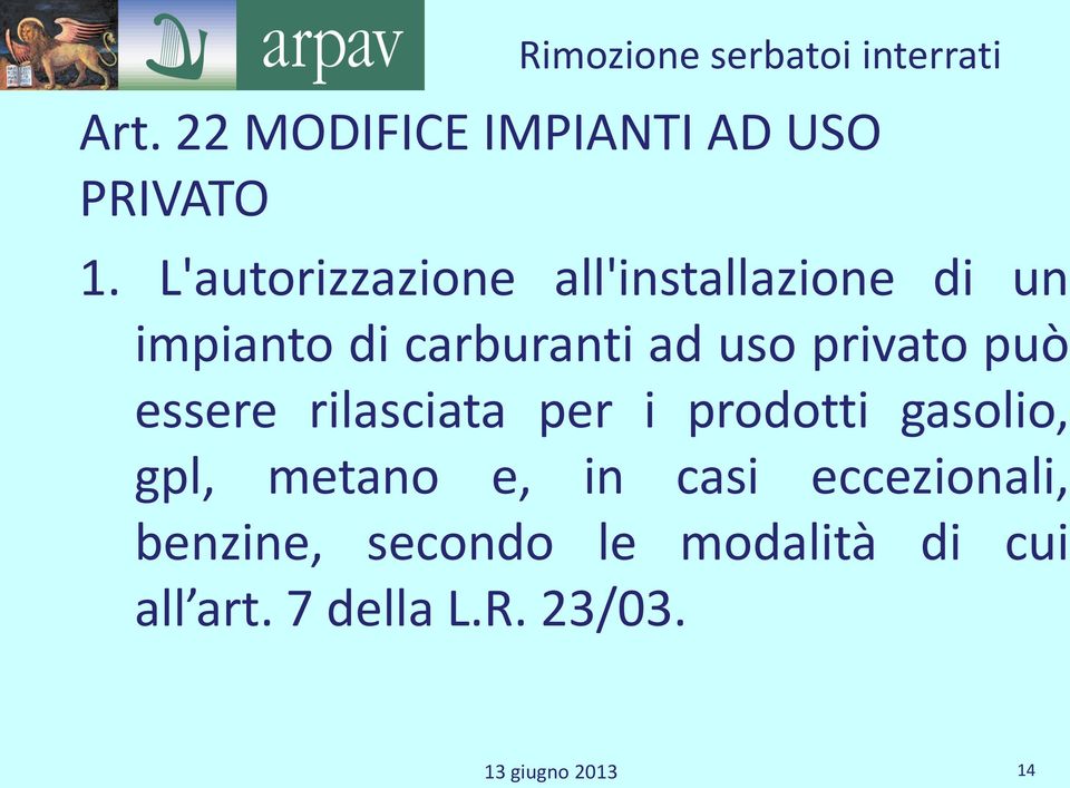 uso privato può essere rilasciata per i prodotti gasolio, gpl,