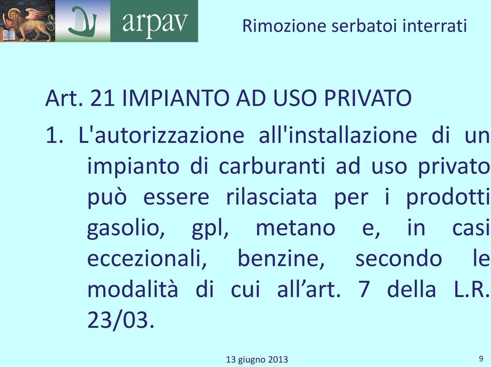 ad uso privato può essere rilasciata per i prodotti gasolio, gpl,