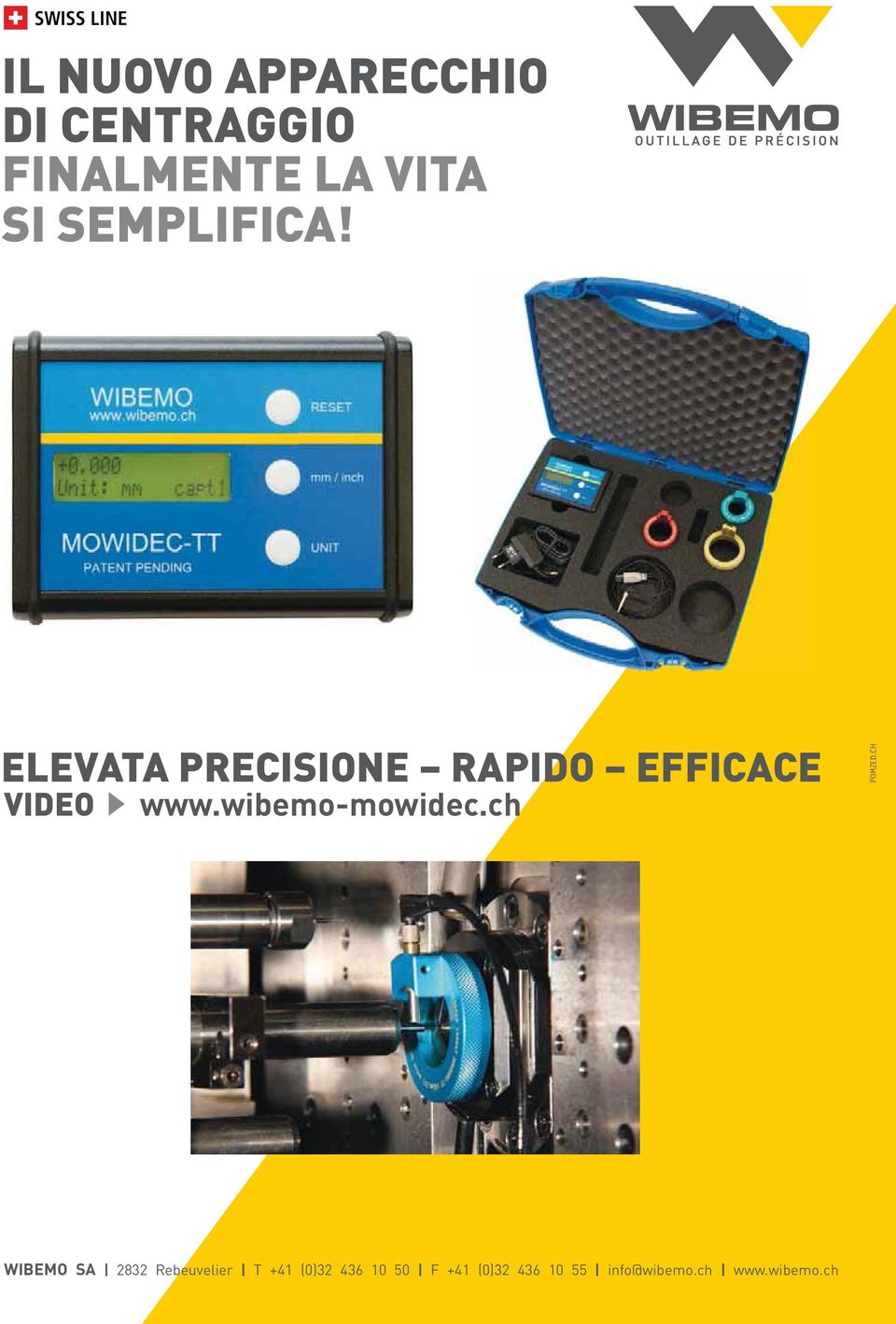 ELEVATA PRECISIONE RAPIDO EFFICACE VIDEO www.wibemo-mowidec.