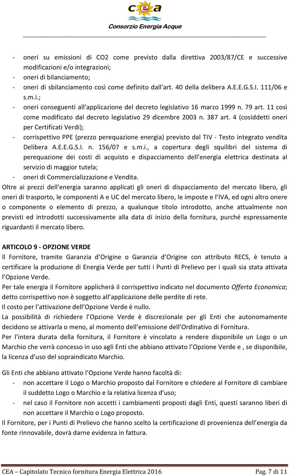 11 così come modificato dal decreto legislativo 29 dicembre 2003 n. 387 art.