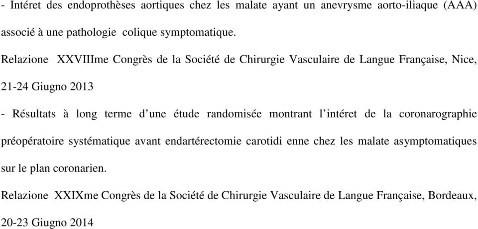 étude randomisée montrant l intéret de la coronarographie préopératoire systématique avant endartérectomie carotidi enne chez les malate