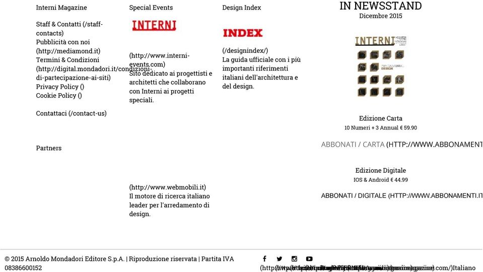 Contattaci (/contact-us) Partners Design Index (/designindex/) La guida ufficiale con i più importanti riferimenti italiani dell'architettura e del design.