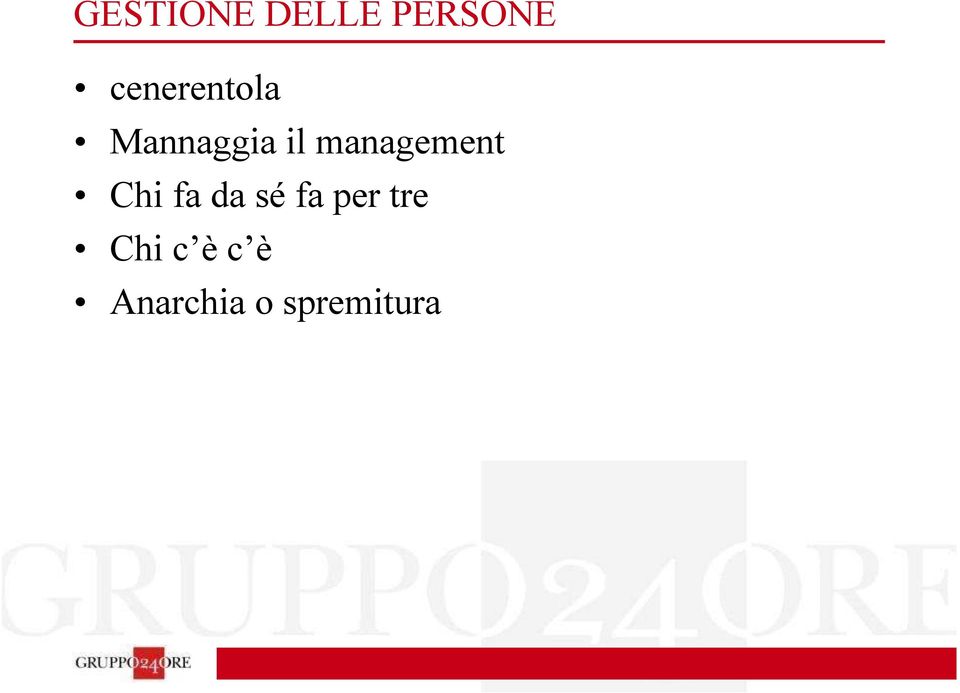 management Chi fa da sé fa